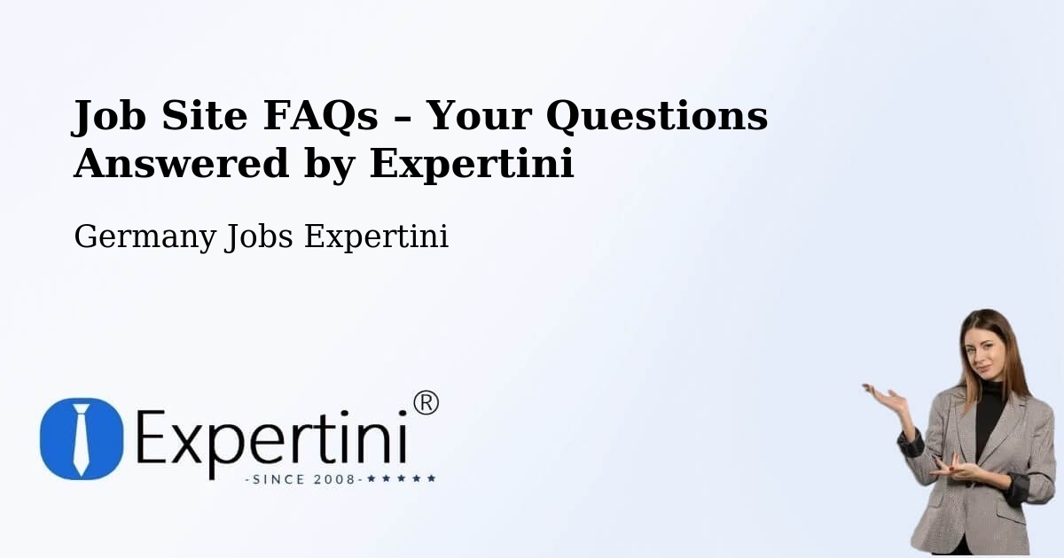 Job Site FAQs – Frequently Asked Questions – Machern - Machern, Germany Jobs Expertini